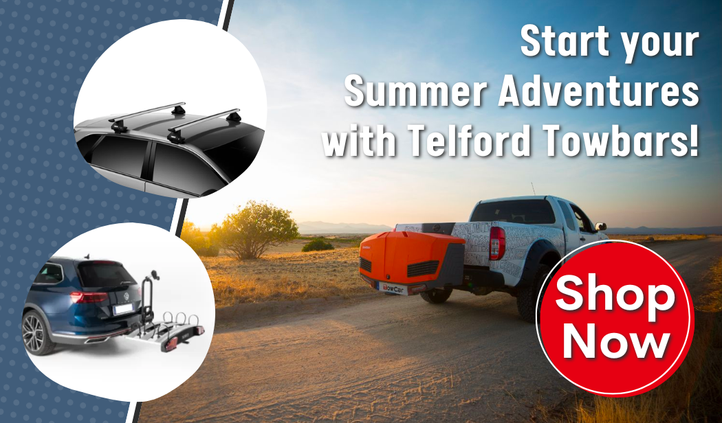 Start your Summer Adventures with Telford Towbars!